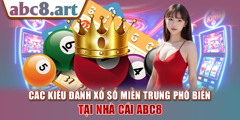 Những kiểu đánh xổ số miền Trung HB88 phổ biến