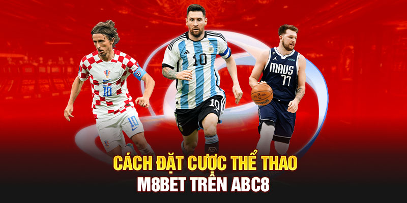 Cách đặt cược thể thao M8BET tại nhà cái HB88
